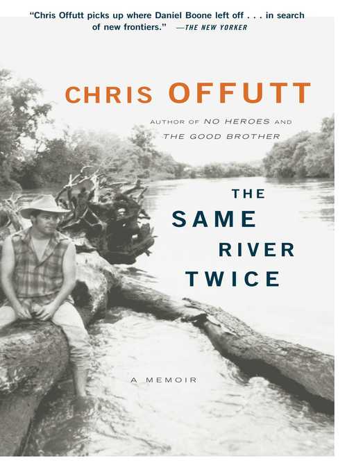 Title details for The Same River Twice by Chris Offutt - Available